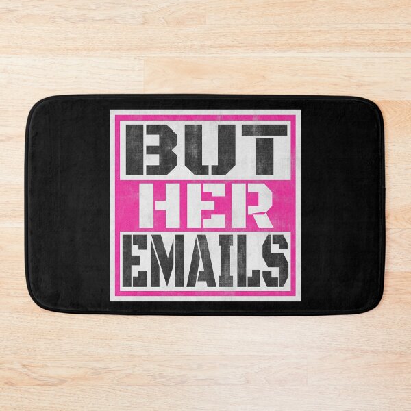 Item preview, But Her Emails, Funny Political Trending Meme 2022 designed and sold by Recoshet.