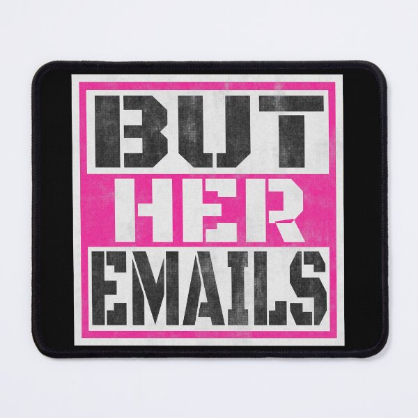 Item preview, But Her Emails, Funny Political Trending Meme 2022 designed and sold by Recoshet.