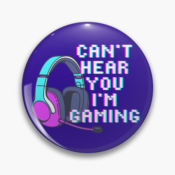 Item preview, Can't Hear You I'm Gaming designed and sold by GleamingGiant.