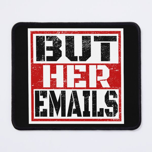 Item preview, But Her Emails, Funny Political Trending Meme 2022 designed and sold by Recoshet.
