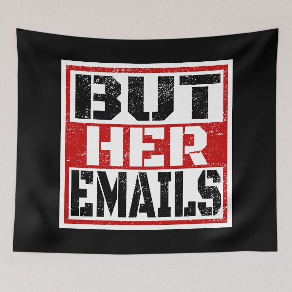Item preview, But Her Emails, Funny Political Trending Meme 2022 designed and sold by Recoshet.