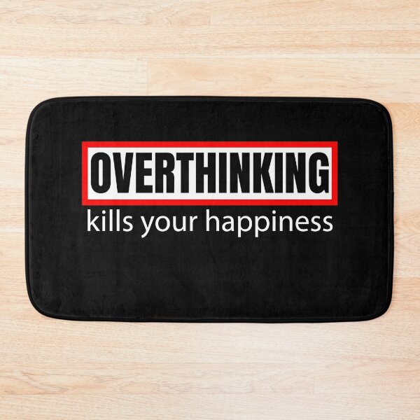 Item preview, Overthinking Kills Your Happiness designed and sold by ShopiDentistry.