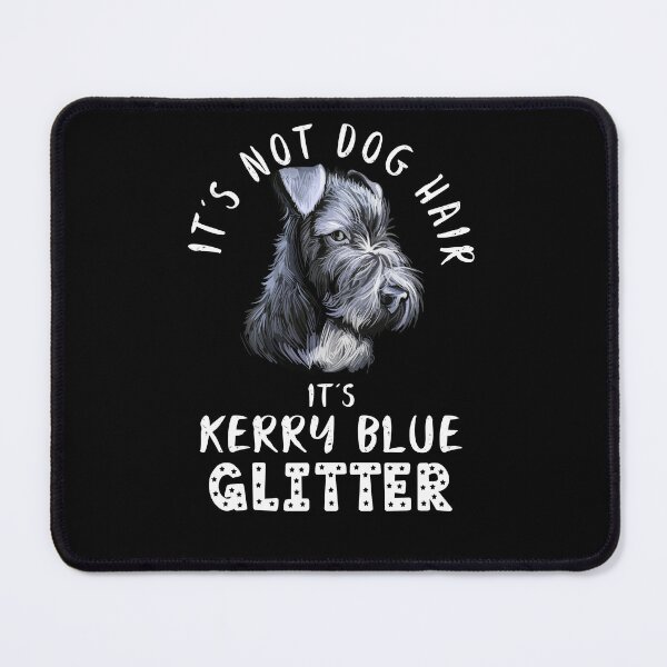 Item preview, It's not dog hair it's KERRY BLUE TERRIER glitter funny dog quote designed and sold by theshirtinator.