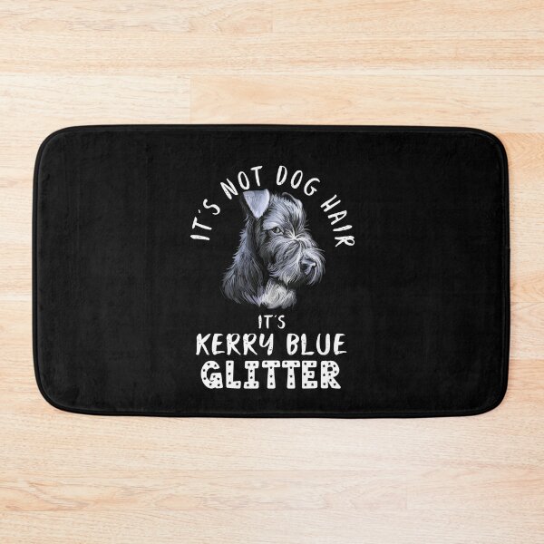 Item preview, It's not dog hair it's KERRY BLUE TERRIER glitter funny dog quote designed and sold by theshirtinator.