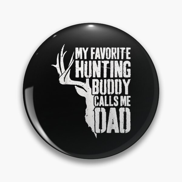 Item preview, My Favorite Hunting Buddy Calls Me Dad designed and sold by RachaelEliezer.