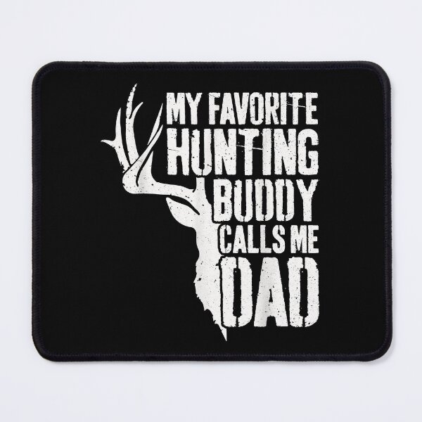 Item preview, My Favorite Hunting Buddy Calls Me Dad designed and sold by RachaelEliezer.