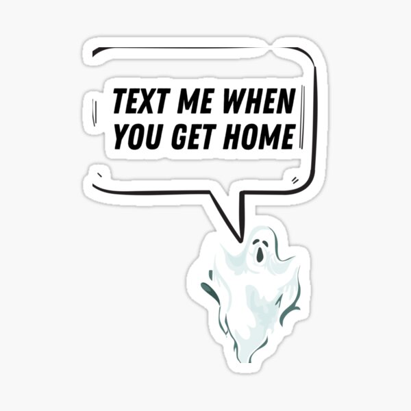 text-me-when-you-get-home-lonely-ghost-sticker-for-sale-by