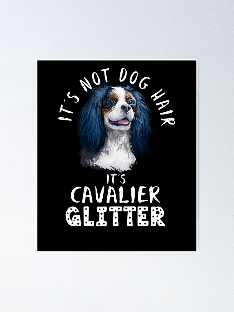 Not Hair Cavalier King Charles Spaniel Glitter T-Shirt Not Hair Cavalier King Charles Spaniel Glitter T-Shirt