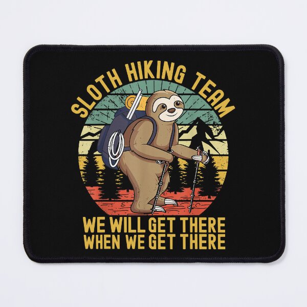 Item preview, Sloth Hiking Team We'll Get There When We Get There designed and sold by christinecather.