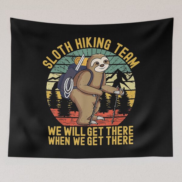Item preview, Sloth Hiking Team We'll Get There When We Get There designed and sold by christinecather.