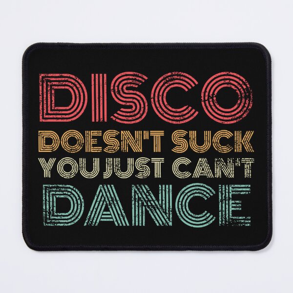 Item preview, Disco Doesn't Suck You Just Can't Dance Retro designed and sold by Eyes4.