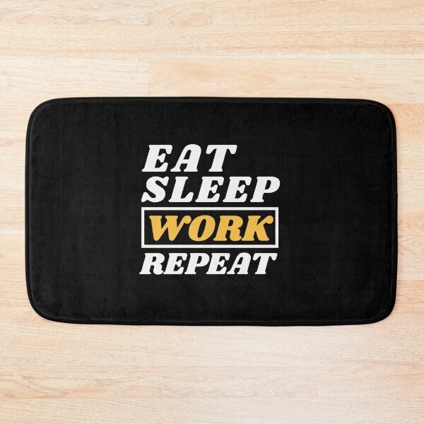 Item preview, Eat Sleep Work Repeat Gift For Men Women designed and sold by JooArtPrints  ★★★★★.