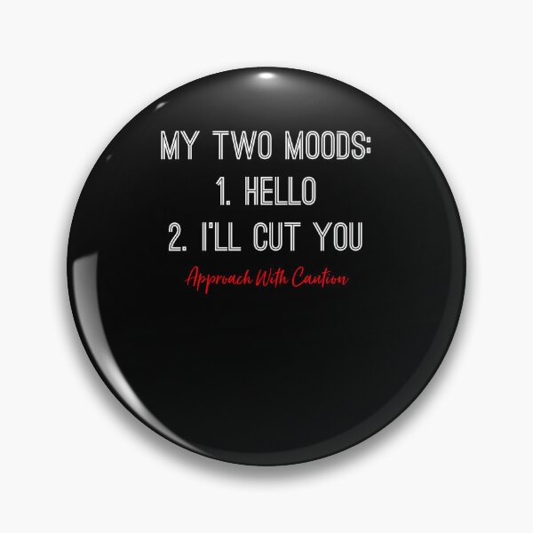 Item preview, Women Men My Two Moods Hello Ill Cut You Funny Gifts For Christmas designed and sold by Benkessler.