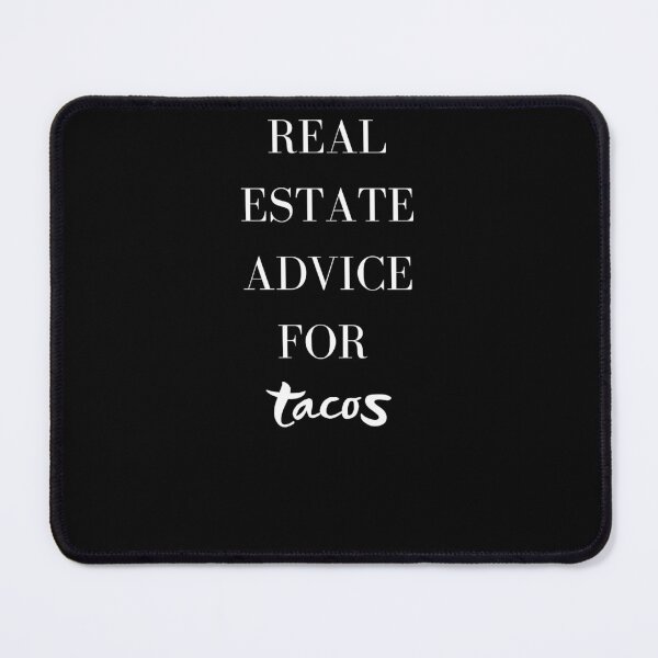 Item preview, Will Real Estate Advice For Tacos designed and sold by RH-Dessin.