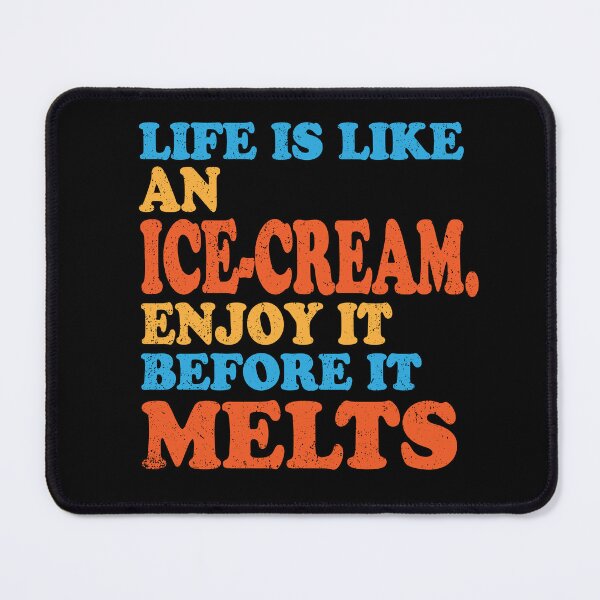 Item preview, Life is like an ice-cream. Enjoy it before it melts designed and sold by TeeEagle.