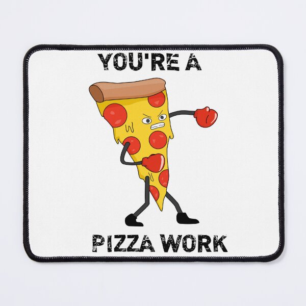 Item preview, Funny Sarcastic You're a Pizza Work designed and sold by Minnesnowta.