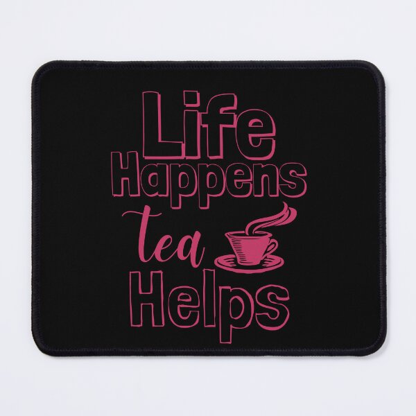 Item preview, Life Happens Tea Helps - innuendo pink designed and sold by BTCelebration.