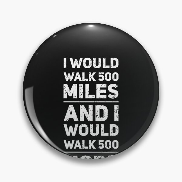 Item preview, 500 Miles - I would walk 500 miles Classic T-Shirt designed and sold by ElsaGreifeneder.