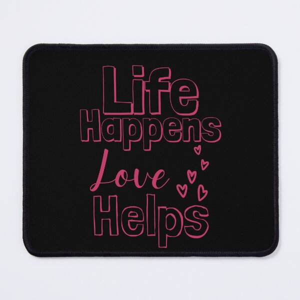 Item preview, Life Happens Love Helps -  innuendo pink designed and sold by BTCelebration.