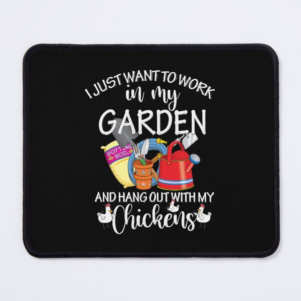 Item preview, I Just Want To Work In My Garden And Hang Out With My Chicken designed and sold by RenZemin.