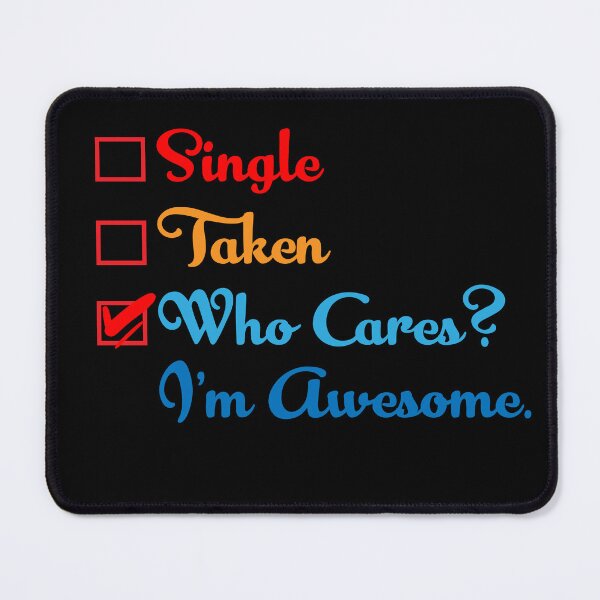 Item preview, Single Taken Who Cares? I'm Awesome. designed and sold by TeeEagle.