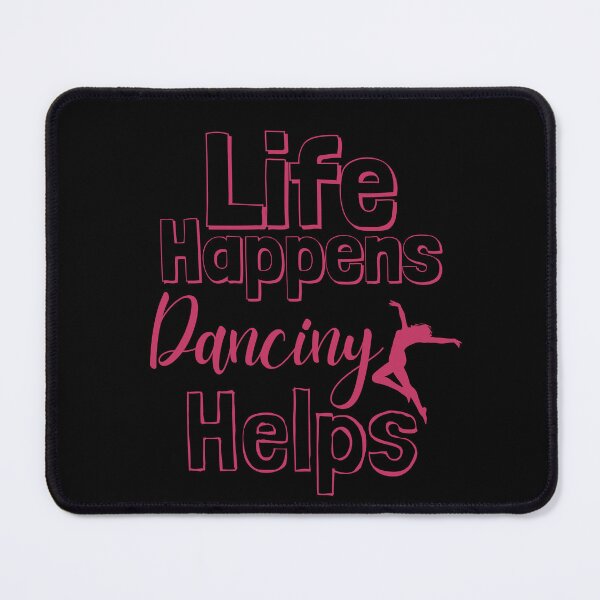 Item preview, Life Happens Dancing Helps - innuendo pink designed and sold by BTCelebration.