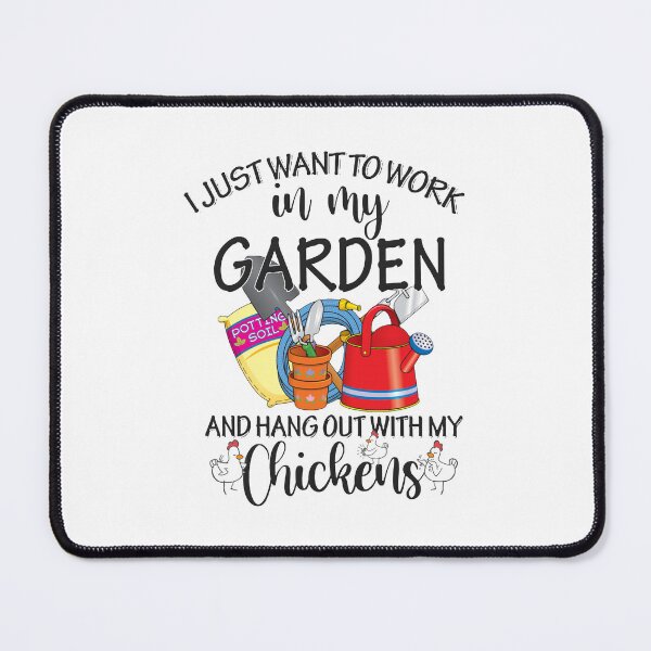 Item preview, I Just Want To Work In My Garden And Hang Out With My Chicken designed and sold by RenZemin.