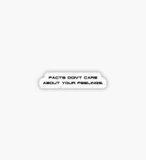 Facts Don't Care About Your Feelings 2 Sticker