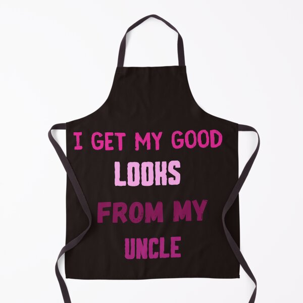 Item preview,  i get my good looks from my uncle,funny,family,cute designed and sold by SENMARO100.