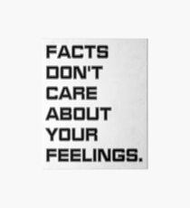 Facts Don't Care About Your Feelings Art Board