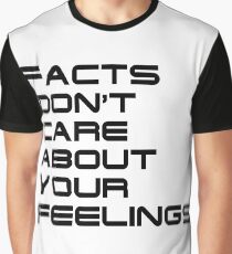 Facts Don't Care About Your Feelings 4 Graphic T-Shirt
