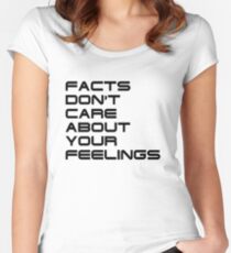 Facts Don't Care About Your Feelings 4 Women's Fitted Scoop T-Shirt
