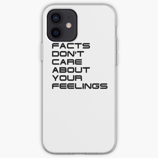 Facts Don't Care About Your Feelings 4 iPhone Soft Case