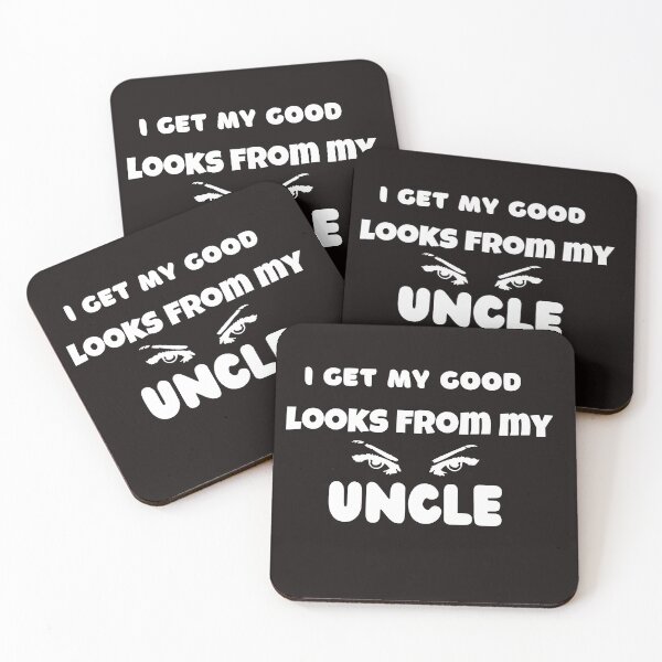 Item preview, i get my good looks from my uncle,funny,family,cute designed and sold by SENMARO100.