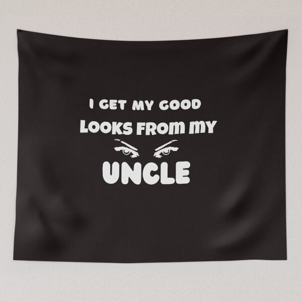 Item preview, i get my good looks from my uncle,funny,family,cute designed and sold by SENMARO100.