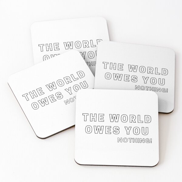 Item preview, The World Owes You Nothing ! designed and sold by Duncan Udawatta  | The Mugzz Shop.