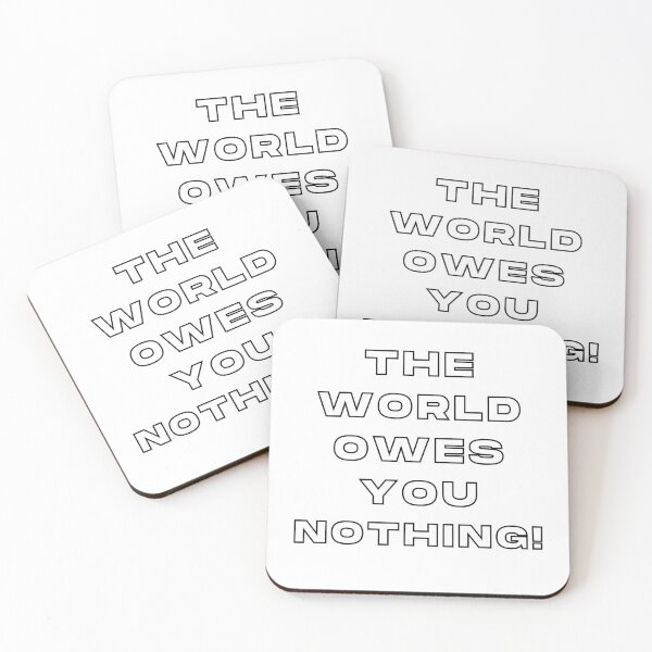 Item preview, The World Owes You Nothing T-Shirt | World | Earth |  Quotes | Tee Shirt designed and sold by Duncan Udawatta  | The Mugzz Shop.
