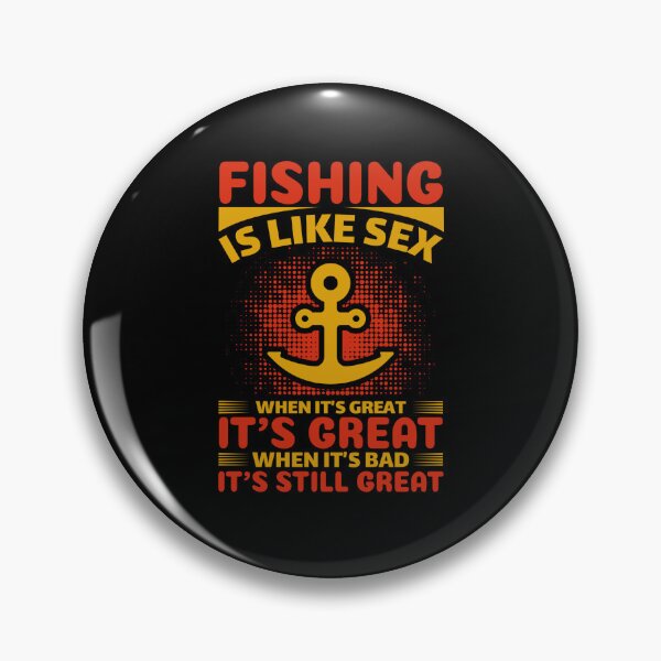Item preview, Fishing is like sex designed and sold by pnkpopcorn.