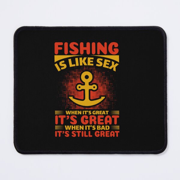 Item preview, Fishing is like sex designed and sold by pnkpopcorn.