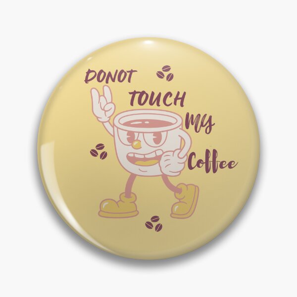 Item preview, Donot Touch My Coffee - Funny Coffee  Quote - Coffee Lover designed and sold by designerpriti.