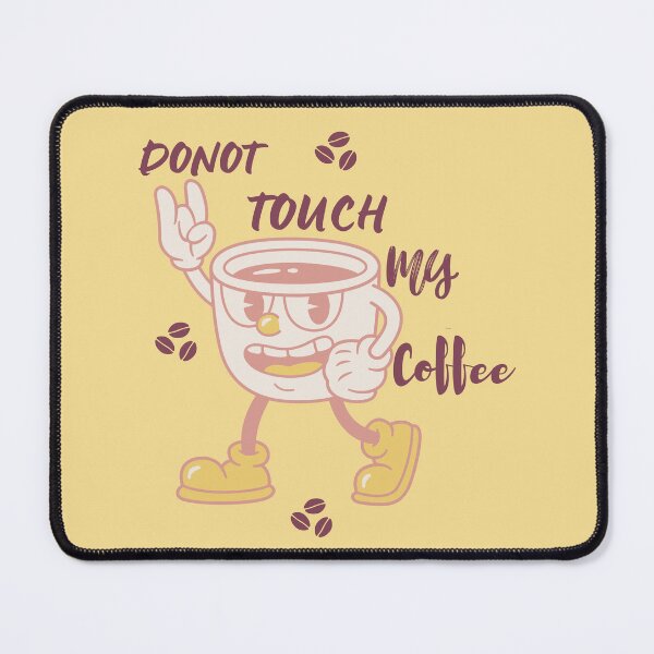 Item preview, Donot Touch My Coffee - Funny Coffee  Quote - Coffee Lover designed and sold by designerpriti.