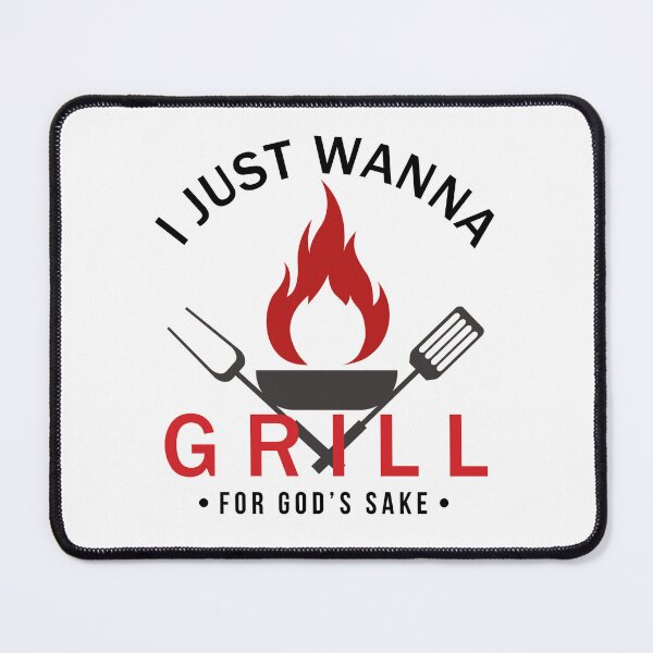 Item preview, I just wanna grill for god's sake meme designed and sold by vooART.