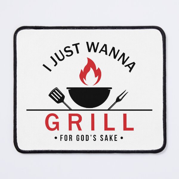 Item preview, I just wanna grill for god's sake meme designed and sold by vooART.