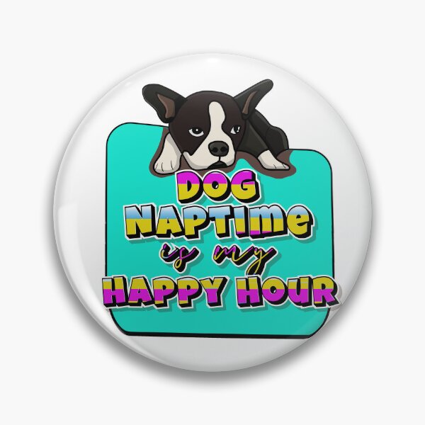 Item preview, Dog Naptime Is My Happy Hour designed and sold by roleshop.