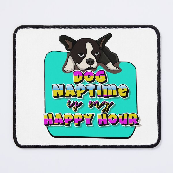 Item preview, Dog Naptime Is My Happy Hour designed and sold by roleshop.
