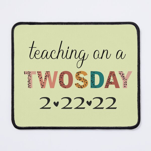 Item preview, Teaching on a Twosday, Happy Twosday, Twosday Teacher, Twosday Shirt for Teacher, Twosday 2-22-22 Tee designed and sold by SimoSaladain.