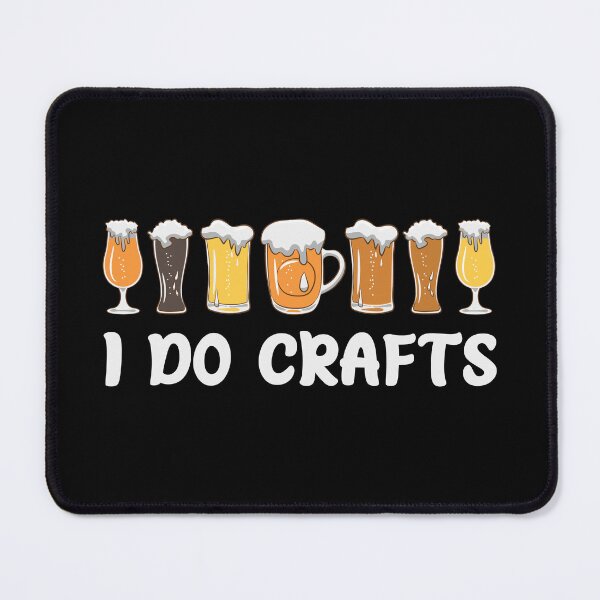 Item preview, I Do Crafts Beer, Wine Drinks designed and sold by TRIPPYPRINTS.