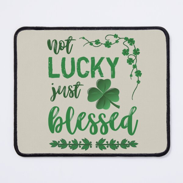Item preview, Not Lucky Just Blessed Cute Design, Great Design To Wear On St Patrick's Day designed and sold by TrulyEpoque.