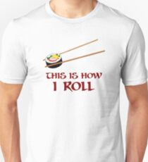 This Is How I Sushi Roll Unisex T-Shirt