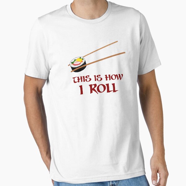 Item preview, This Is How I Sushi Roll designed and sold by TheShirtYurt.